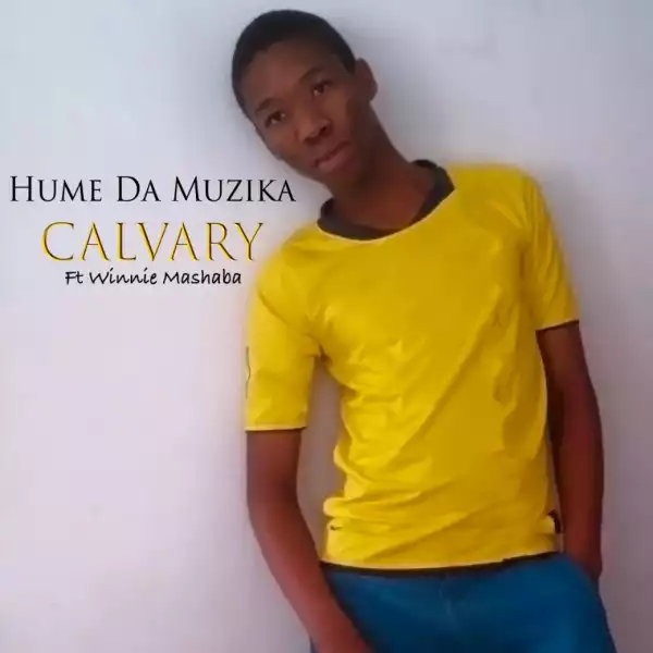 Hume Da Muzika - Calvary (feat. Winnie Mashaba)
